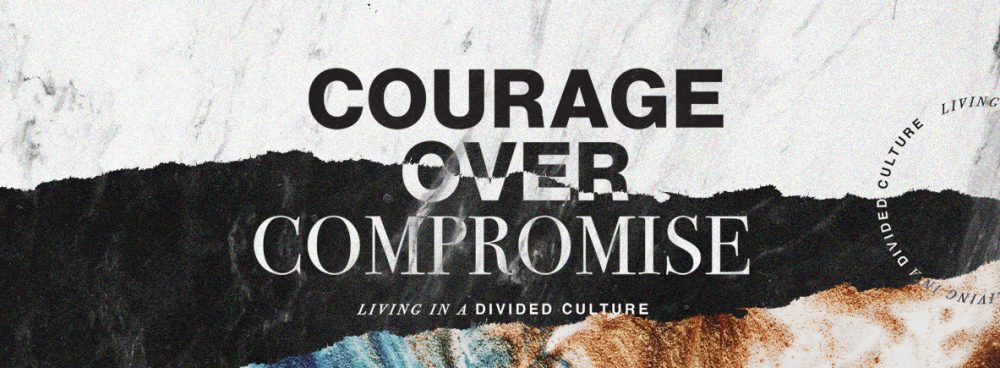 Courage Over Compromise